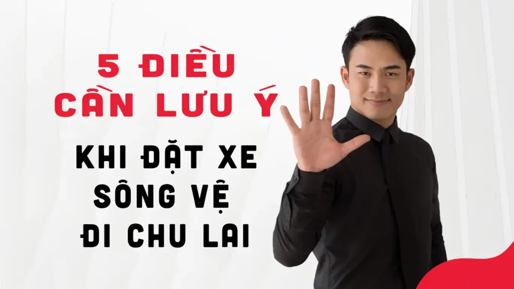 5-dieu-can-luu-y-khi-dat-xe-song-ve-chu-lai 5 điều lưu ý khi đặt xe ghép sông vệ đi chu lai