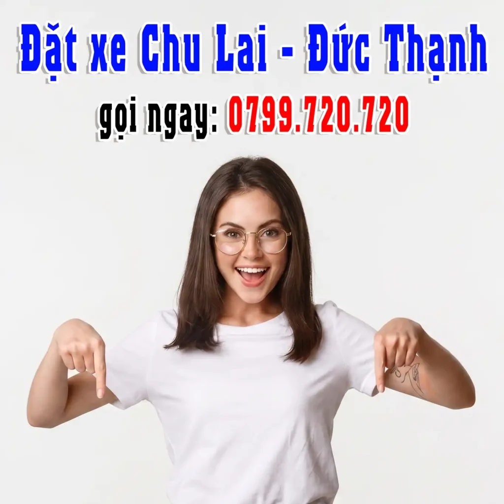 Đặt xe Chu Lai đi Đức Thạnh qua số điện thoại 0799.720.720